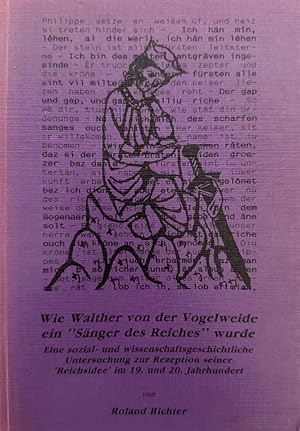 Wie Walther von der Vogelweide ein "Sänger des Reiches" wurde. Untersuchungen zur Rezeption seine...