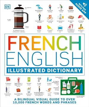 Seller image for French-english Illustrated Dictionary : A Bilingual Visual Guide to over 10,000 French Words and Phrases for sale by GreatBookPrices
