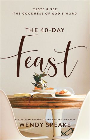 40-Day Feast (Taste and See the Goodness of God's Word)