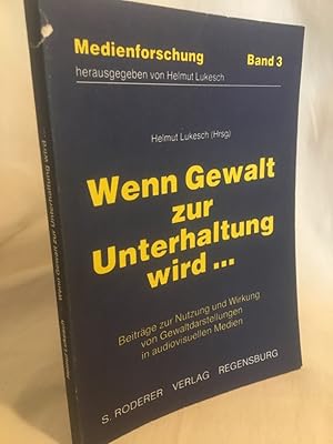 Bild des Verkufers fr Wenn Gewalt zur Unterhaltung wird .: Beitrge zur Nutzung und Wirkung von Gewaltdarstellungen in audiovisuellen Medien. (= Medienforschung, Band 3). zum Verkauf von Versandantiquariat Waffel-Schrder