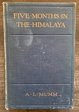 Seller image for Five Months in the Himalaya: A Record of Mountain Travel in Garhwal and Kashmir for sale by Bad Animal