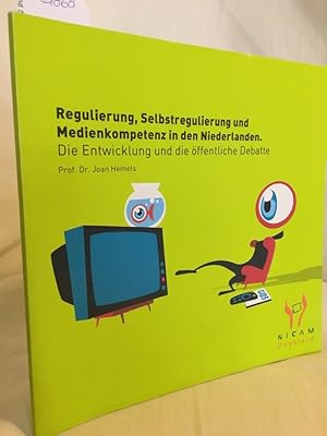 Image du vendeur pour Regulierung, Selbstregulierung und Medienkompetenz in den Niederlanden: Die Entwicklung und die ffentliche Debatte. (= NICAM Dossier 4). mis en vente par Versandantiquariat Waffel-Schrder