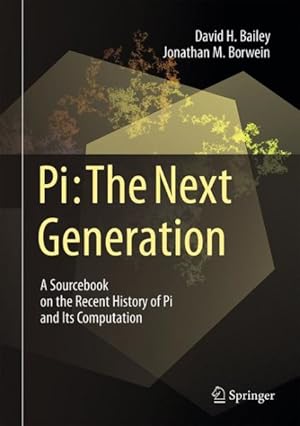 Immagine del venditore per Pi, the Next Generation : A Sourcebook on the Recent History of Pi and Its Computation venduto da GreatBookPrices