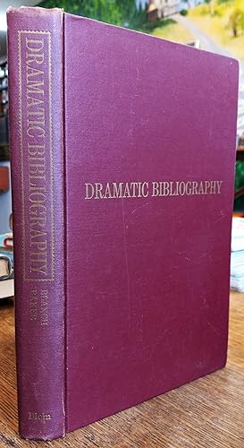 Imagen del vendedor de Dramatic Bibliography: An Annotated List of Books on the History and Criticism of the Drama and Stage and on the Allied Arts of the Theatre a la venta por The Book House, Inc.  - St. Louis