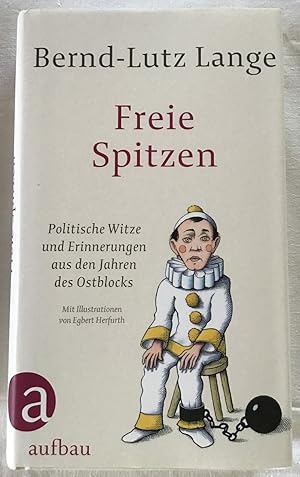 Freie Spitzen : Politische Witze und Erinnerungen aus den Jahren des Ostblocks.