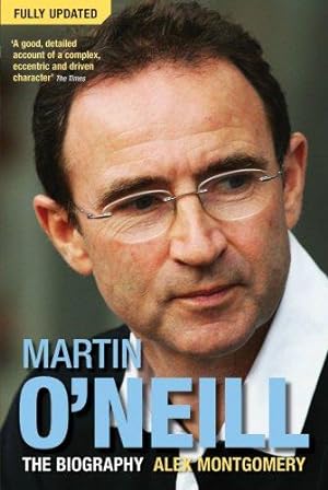 Imagen del vendedor de Martin O'Neill: The Biography a la venta por WeBuyBooks