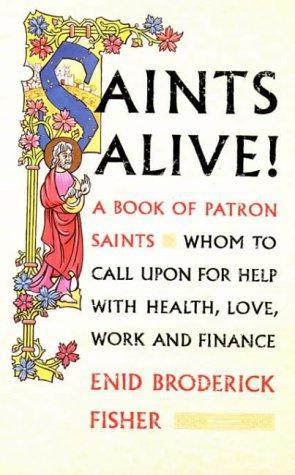 Bild des Verkufers fr Saints Alive!: Book of Patron Saints zum Verkauf von WeBuyBooks