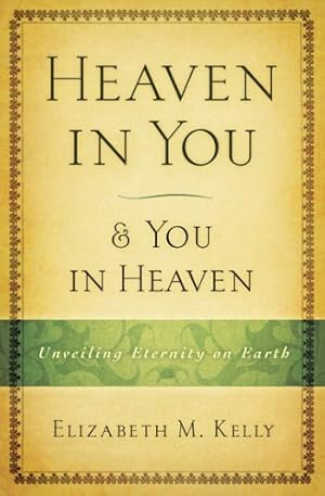 Bild des Verkufers fr Heaven in You & You in Heaven: Unveiling Eternity on Earth zum Verkauf von WeBuyBooks