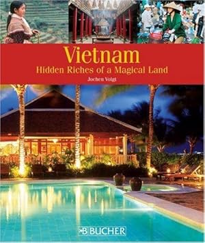 Bild des Verkufers fr Vietnam: Hidden Riches of a Magical Land zum Verkauf von WeBuyBooks