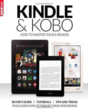 Bild des Verkufers fr Kindle & Kobo: How to Master your e-reader MagBook zum Verkauf von WeBuyBooks