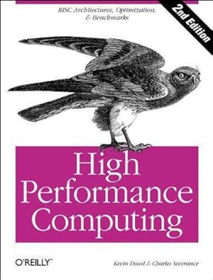 Bild des Verkufers fr High Performance Computing (Risc Architectures, Optimization & Benchmarks) zum Verkauf von WeBuyBooks