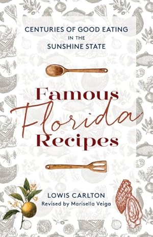 Bild des Verkufers fr Famous Florida Recipes : Centuries of Good Eating in the Sunshine State zum Verkauf von GreatBookPricesUK