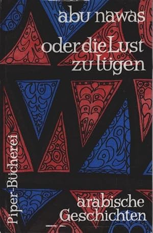 Seller image for Abu Nawas oder Die Lust zu lgen : Arab. Geschichten. Gesammelt u. erzhlt von Heinrich L. Kaster / Piper-Bcherei ; 169 for sale by Schrmann und Kiewning GbR