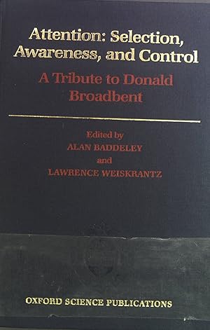 Image du vendeur pour Attention: Selection, Awareness, and Control. ATribute to Donald Broadbent. mis en vente par books4less (Versandantiquariat Petra Gros GmbH & Co. KG)