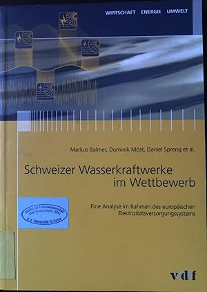 Schweizer Wasserkraftwerke im Wettbewerb : eine Analyse im Rahmen des europäischen Elektrizitätsv...