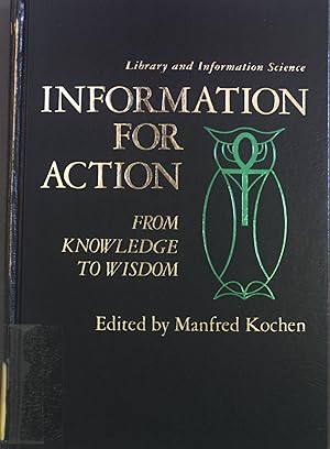 Seller image for Information for Action: From Knowledge to Wisdom. for sale by books4less (Versandantiquariat Petra Gros GmbH & Co. KG)