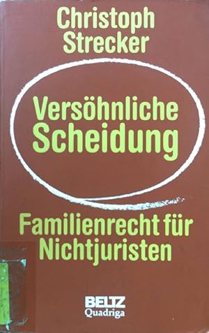Immagine del venditore per Vershnliche Scheidung : Familienrecht fr Nichtjuristen. venduto da books4less (Versandantiquariat Petra Gros GmbH & Co. KG)