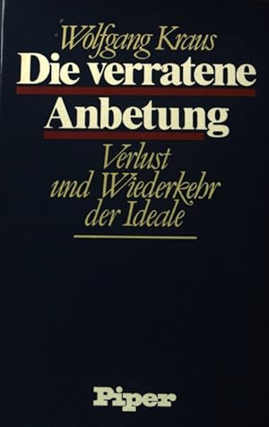 Bild des Verkufers fr Die verratene Anbetung : Verlust u. Wiederkehr d. Ideale. zum Verkauf von books4less (Versandantiquariat Petra Gros GmbH & Co. KG)