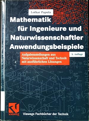 Bild des Verkufers fr Mathematik fr Ingenieure und Naturwissenschaftler : Anwendungsbeispiele ; Aufgabenstellungen aus Naturwissenschaft und Technik mit ausfhrlichen Lsungen ; 191 bungsaufgaben mit Lsungen und ein Anhang Physikalische Grundlagen. Viewegs Fachbcher der Technik zum Verkauf von books4less (Versandantiquariat Petra Gros GmbH & Co. KG)