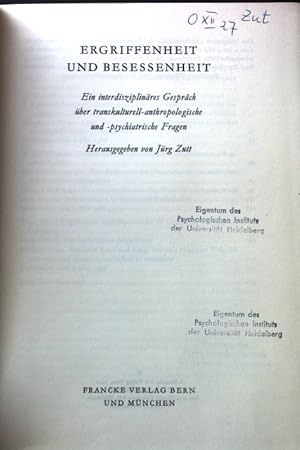 Imagen del vendedor de Ergriffenheit und Besessenheit : ein Interdisziplinres Gesprch ber Transkulturell-Anthropologische und Psychiatrische Fragen. [Das Symposion Anthropologie d. Ergriffenheit u. Besessenheit wurde vom 2. - 4. Mai 1968 in Bad Homburg v. d. H. veranst.]. a la venta por books4less (Versandantiquariat Petra Gros GmbH & Co. KG)