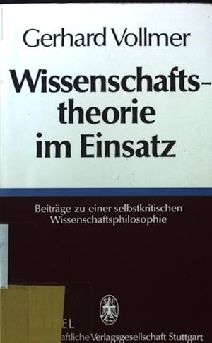 Seller image for Wissenschaftstheorie im Einsatz : Beitrge zu einer selbstkritischen Wissenschaftsphilosophie. for sale by books4less (Versandantiquariat Petra Gros GmbH & Co. KG)