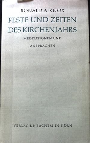 Bild des Verkufers fr Feste und Zeiten des Kirchenjahrs : Meditationen u. Ansprachen. zum Verkauf von books4less (Versandantiquariat Petra Gros GmbH & Co. KG)