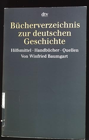 Seller image for Bücherverzeichnis zur deutschen Geschichte : Hilfsmittel, Handbücher, Quellen. dtv ; 34043 for sale by books4less (Versandantiquariat Petra Gros GmbH & Co. KG)