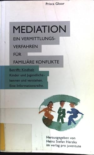 Bild des Verkufers fr Mediation : ein Vermittlungsverfahren fr familire Konflikte. zum Verkauf von books4less (Versandantiquariat Petra Gros GmbH & Co. KG)