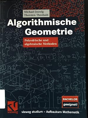 Seller image for Algorithmische Geometrie : polyedrische und algebraische Methoden. Vieweg Studium : Aufbaukurs Mathematik for sale by books4less (Versandantiquariat Petra Gros GmbH & Co. KG)
