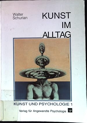 Bild des Verkufers fr Kunst im Alltag : psychologische Untersuchungen zur Kunst zwischen Individuum und Umwelt. Kunst und Psychologie ; Bd. 1 zum Verkauf von books4less (Versandantiquariat Petra Gros GmbH & Co. KG)