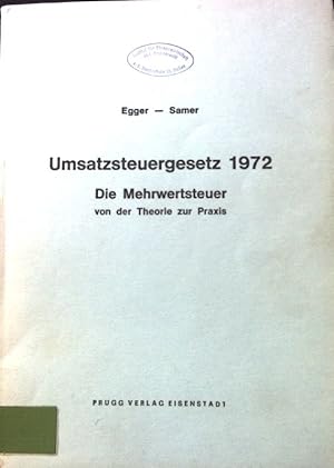 Seller image for Umsatzsteuergesetz 1972 : Die Mehrwertsteuer v. d. Theorie zur Praxis. for sale by books4less (Versandantiquariat Petra Gros GmbH & Co. KG)