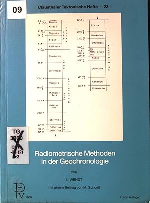 Radiometrische Methoden in der Geochronologie. Clausthaler tektonische Hefte ; 23