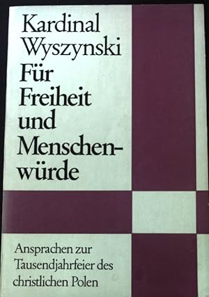 Seller image for Fr Freiheit und Menschenwrde : Ansprachen zur Tausendjahrfeier d. christl. Polen. Werdende Welt. Bd. 7 for sale by books4less (Versandantiquariat Petra Gros GmbH & Co. KG)