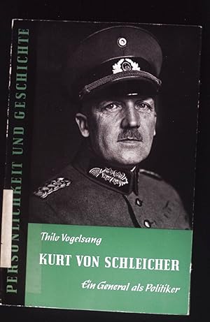 Bild des Verkufers fr Kurt von Schleicher : Ein General als Politiker. Persnlichkeit und Geschichte ; Bd. 39 zum Verkauf von books4less (Versandantiquariat Petra Gros GmbH & Co. KG)