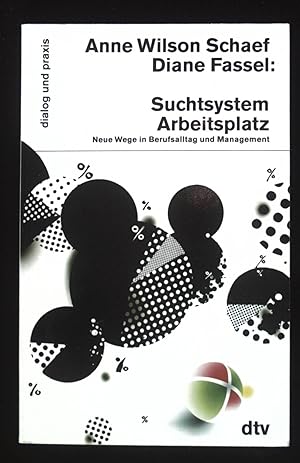 Seller image for Suchtsystem Arbeisplatz : neue Wege in Berufsalltag und Management. dtv ; 35080 : Dialog und Praxis for sale by books4less (Versandantiquariat Petra Gros GmbH & Co. KG)