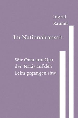 Seller image for Im Nationalrausch Wie Oma und Opa den Nazis auf den Leim gegangen sind for sale by BuchWeltWeit Ludwig Meier e.K.