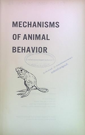 Image du vendeur pour Mechanisms of Animal Behavior. mis en vente par books4less (Versandantiquariat Petra Gros GmbH & Co. KG)