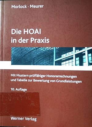 Seller image for Die HOAI in der Praxis : mit Mustern prffhiger Honorarrechnungen und Tabelle zur Bewertung von Grundleistungen. for sale by books4less (Versandantiquariat Petra Gros GmbH & Co. KG)