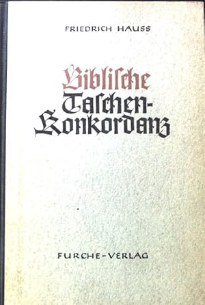 Seller image for Biblische Taschenkonkordanz. Darstellung Erluterung der wichtigsten biblischen Begriffe. for sale by books4less (Versandantiquariat Petra Gros GmbH & Co. KG)