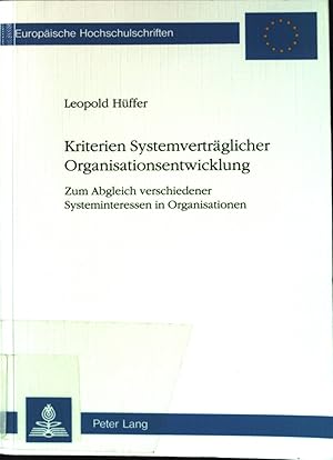 Immagine del venditore per Kriterien systemvertrglicher Organisationsentwicklung : zum Abgleich verschiedener Systeminteressen in Organisationen. Europische Hochschulschriften / Reihe 5 / Volks- und Betriebswirtschaft ; Bd. 2156 venduto da books4less (Versandantiquariat Petra Gros GmbH & Co. KG)