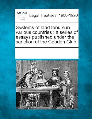 Seller image for Systems of Land Tenure in Various Countries: A Series of Essays Published Under the Sanction of the Cobden Club. (Paperback or Softback) for sale by BargainBookStores
