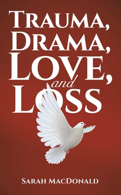 Imagen del vendedor de Trauma, Drama, Love, and Loss (Paperback or Softback) a la venta por BargainBookStores