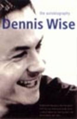 Bild des Verkufers fr Dennis Wise: The Autobiography (Paperback or Softback) zum Verkauf von BargainBookStores