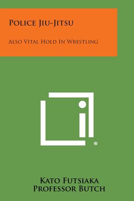 Immagine del venditore per Police Jiu-Jitsu: Also Vital Hold in Wrestling (Paperback or Softback) venduto da BargainBookStores