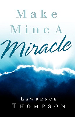 Seller image for Make Mine A Miracle (Hardback or Cased Book) for sale by BargainBookStores