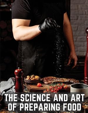 Imagen del vendedor de The Science and Art of Preparing Food: Practical Cookery for Professional Cooks (Paperback or Softback) a la venta por BargainBookStores