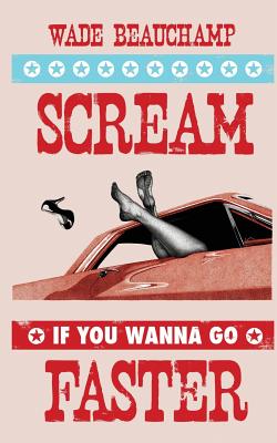 Bild des Verkufers fr Scream If You Wanna Go Faster (Paperback or Softback) zum Verkauf von BargainBookStores