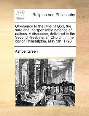 Immagine del venditore per Obedience to the Laws of God, the Sure and Indispensable Defence of Nations. a Discourse, Delivered in the Second Presbyterian Church, in the City of (Paperback or Softback) venduto da BargainBookStores