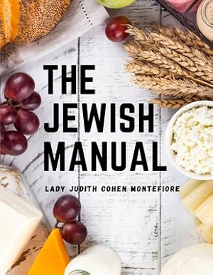 Seller image for The Jewish Manual: Modern Cookery with a Collection of Valuable Recipes (Paperback or Softback) for sale by BargainBookStores