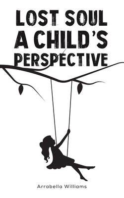 Bild des Verkufers fr Lost Soul: A Child's Perspective (Paperback or Softback) zum Verkauf von BargainBookStores